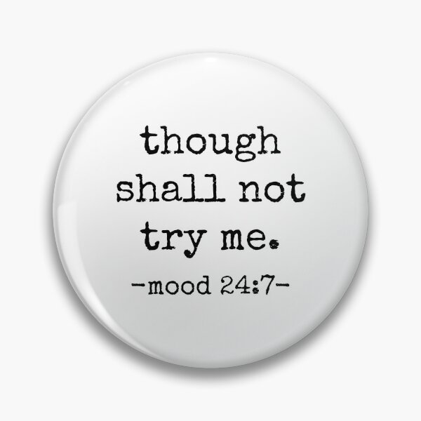 Item preview, though shall not try me -mood 24/7 designed and sold by rsty11.