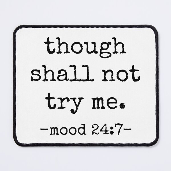Item preview, though shall not try me -mood 24/7 designed and sold by rsty11.