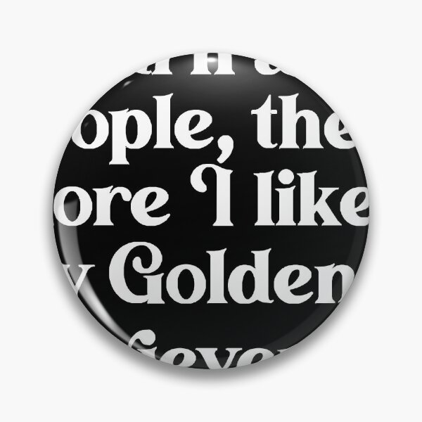 Item preview, The More I Learn About People, the More I Like My Golden Retriever T-Shirt designed and sold by arikdong2593.