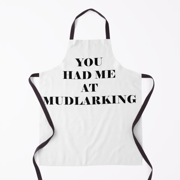 Item preview, You had me at mudlarking - black text designed and sold by vixfx.