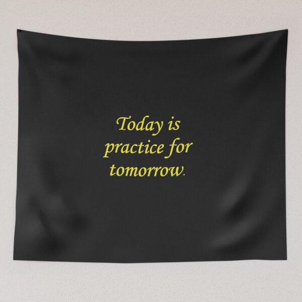 Item preview, Today Is Practice For Tomorrow (yellow)				 designed and sold by WillDoo.