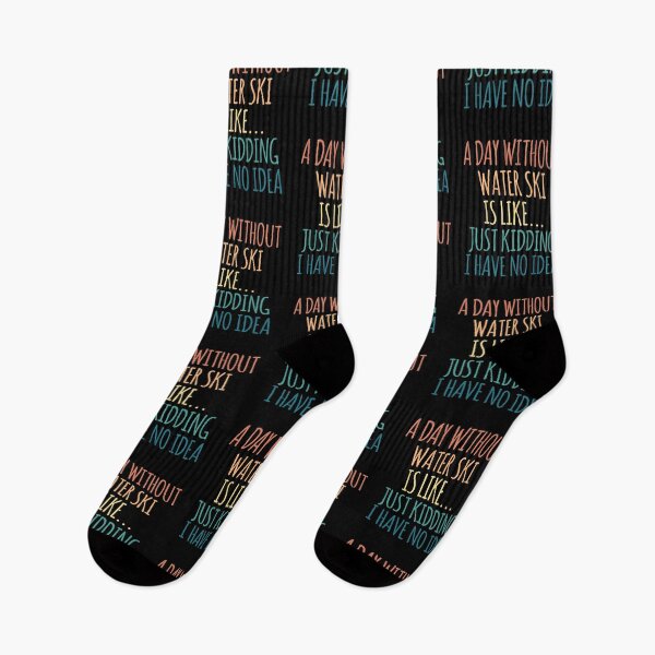 Item preview, A Day Without Water Ski Is Like Just Kidding I Have No Idea designed and sold by kindxinn.