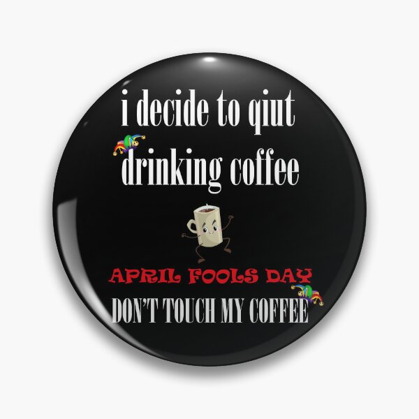 Item preview, April fools day for Coffee lovers gift designed and sold by Red123shop.