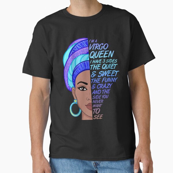 Virgo Queen I Have 3 Sides Funny Zodiac Classic T-Shirt