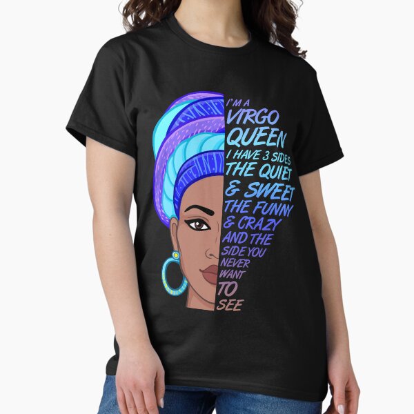 Virgo Queen I Have 3 Sides Funny Zodiac Classic T-Shirt