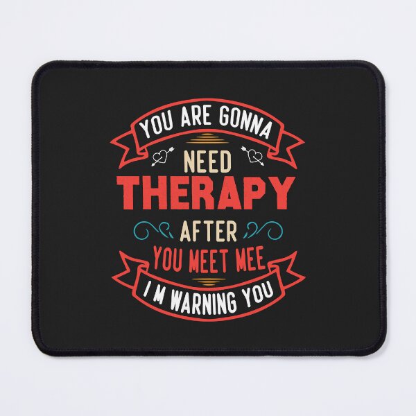 Item preview, funny You Are Gonna Need Therapy After You Meet Me Shirt funny sarcasme designed and sold by IEatSwans.