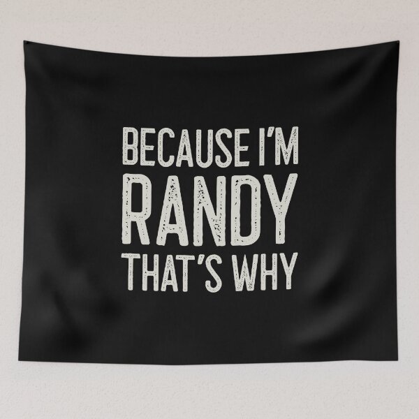 Item preview, Because I’m Randy That’s Why Funny Personalized Name designed and sold by MariosNydras.
