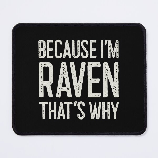 Item preview, Because I’m Raven That’s Why Funny Personalized Name designed and sold by MariosNydras.