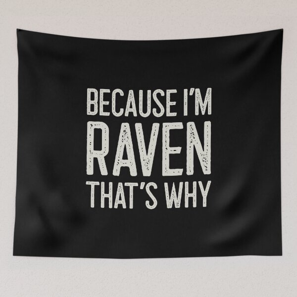 Item preview, Because I’m Raven That’s Why Funny Personalized Name designed and sold by MariosNydras.