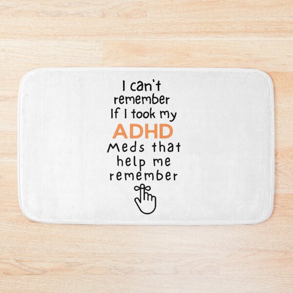 Item preview, ADHD - I can't remember if I took my meds that help me remember - Dark on Light designed and sold by TheBerriesADHD.