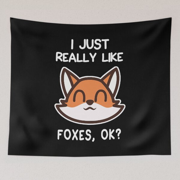 Item preview, I Just Really Like Foxes Ok designed and sold by PerkinsAarav.