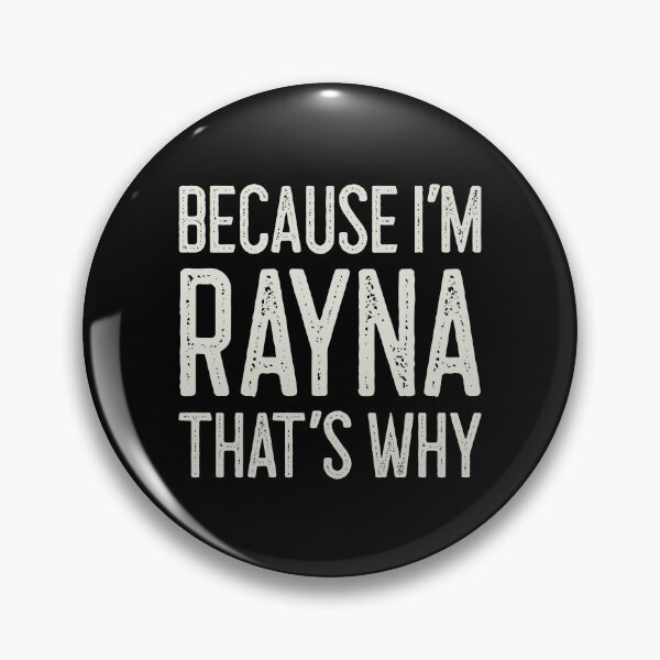 Item preview, Because I’m Rayna That’s Why Funny Personalized Name designed and sold by MariosNydras.