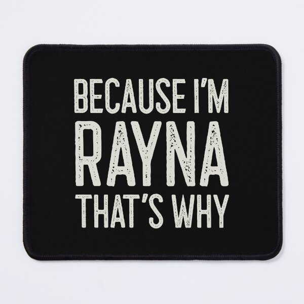 Item preview, Because I’m Rayna That’s Why Funny Personalized Name designed and sold by MariosNydras.