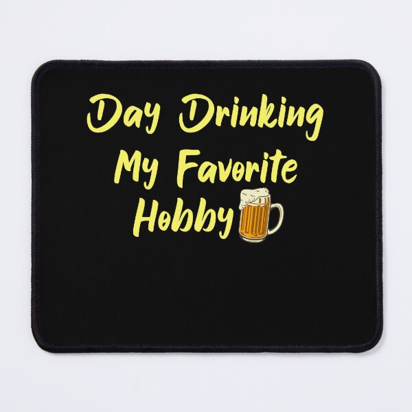 Item preview, day drinking my favorite hobby, Funny designed and sold by yssnyd.