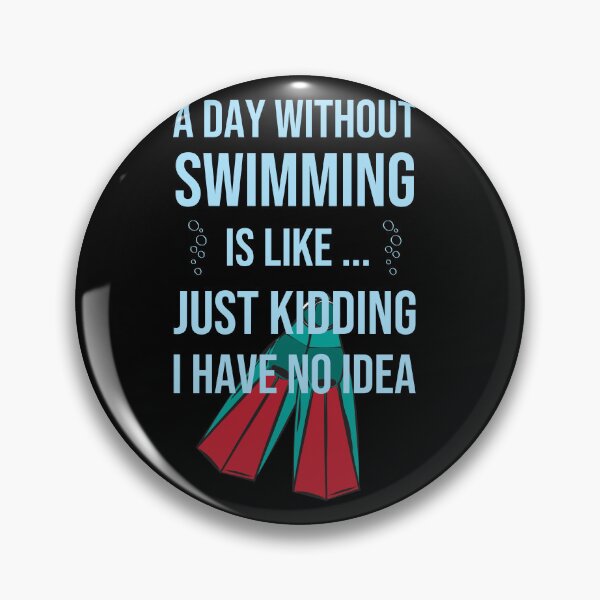 Item preview, Cool A Day Without Swimming Is Like Just Kidding I Have No Idea designed and sold by pedrored369.