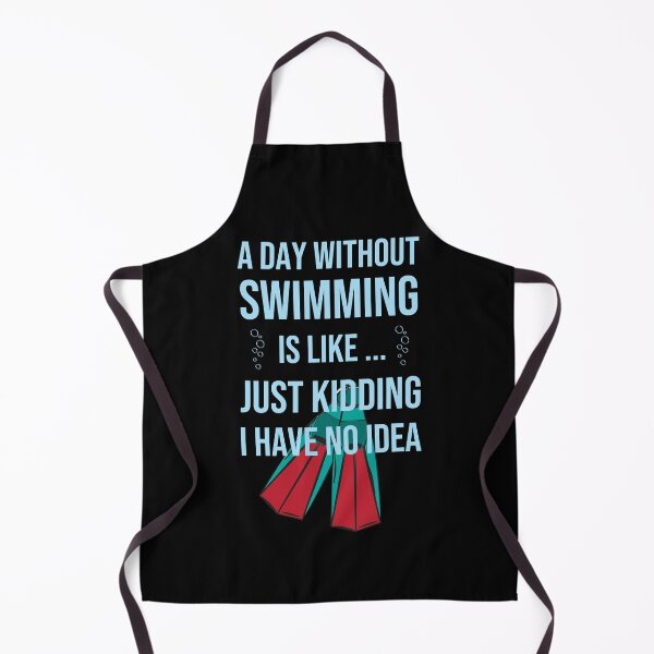 Item preview, Cool A Day Without Swimming Is Like Just Kidding I Have No Idea designed and sold by pedrored369.