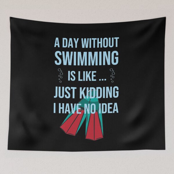 Item preview, Cool A Day Without Swimming Is Like Just Kidding I Have No Idea designed and sold by pedrored369.