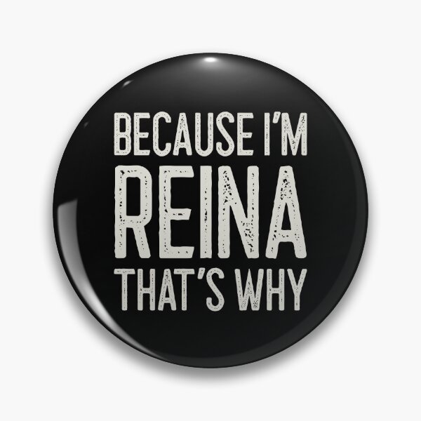 Item preview, Because I’m Reina That’s Why Funny Personalized Name designed and sold by MariosNydras.