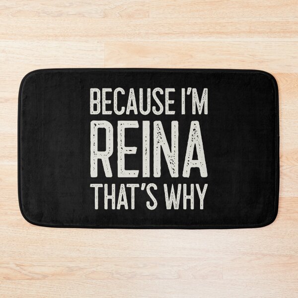 Item preview, Because I’m Reina That’s Why Funny Personalized Name designed and sold by MariosNydras.