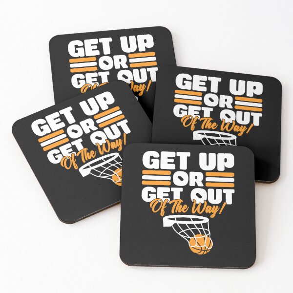 Item preview, Get Up Or Get Out Funny Basketball Humor For A Hoop Lover designed and sold by Nessshirts.