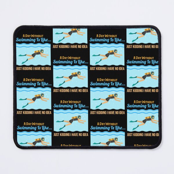 Item preview, Perfect A Day Without Swimming Is Like Just Kidding I Have No Idea designed and sold by pedrored369.