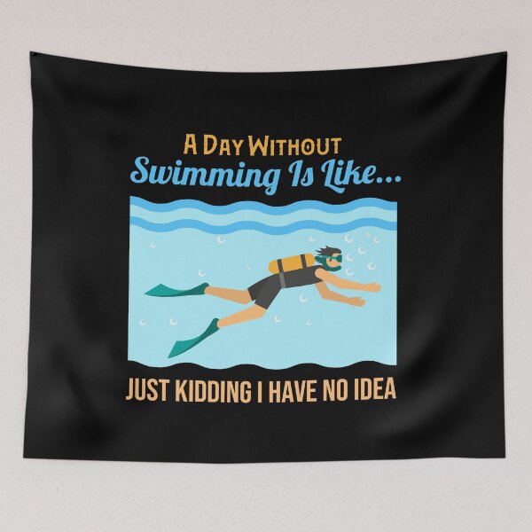 Item preview, Perfect A Day Without Swimming Is Like Just Kidding I Have No Idea designed and sold by pedrored369.