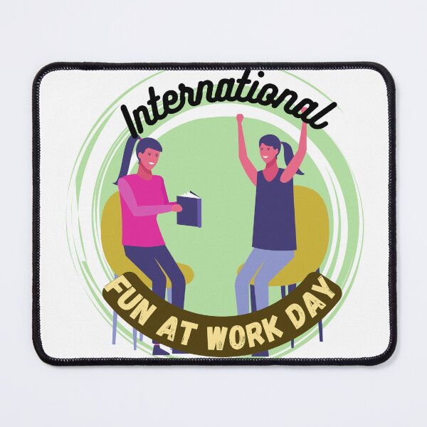 Item preview, International Fun At Work Day | Let Lose At Work Day Be Silly At Work Day designed and sold by SolSel ⭐⭐⭐⭐⭐.