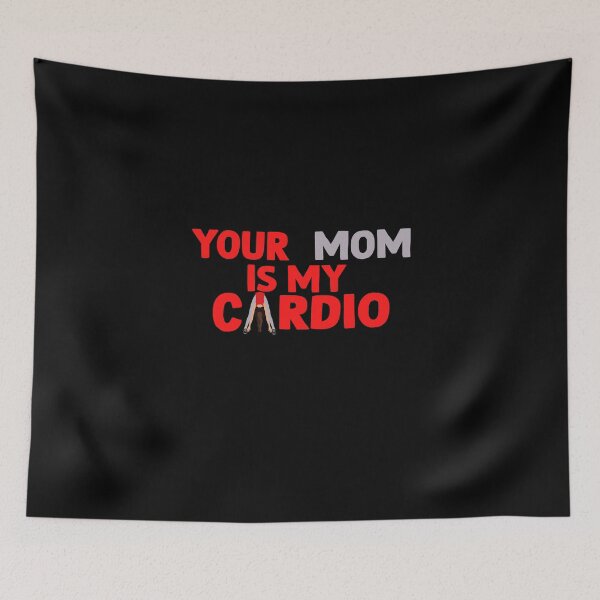 Item preview, Your mom is my cardio designed and sold by DopeDesign111.