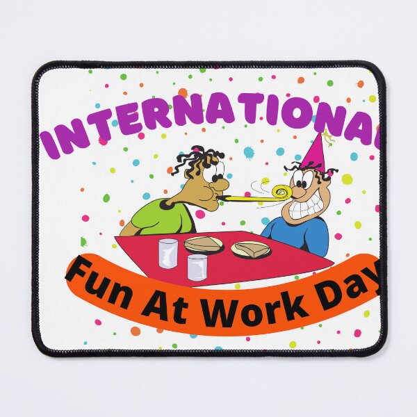 Item preview, International Fun At Work Day | Let Lose At Work Day Be Silly At Work Day designed and sold by SolSel ⭐⭐⭐⭐⭐.