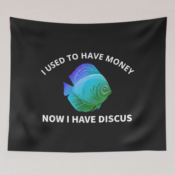 Item preview, I Used To Have Money Now I Have Discus Fish Funny Aquarium designed and sold by marcipattysk1i.