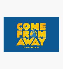 come from away Photographic Print