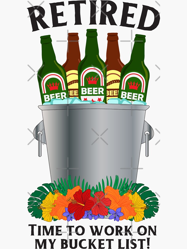 "Funny Retirement Bucket List Quote" Sticker by HotHibiscus Redbubble