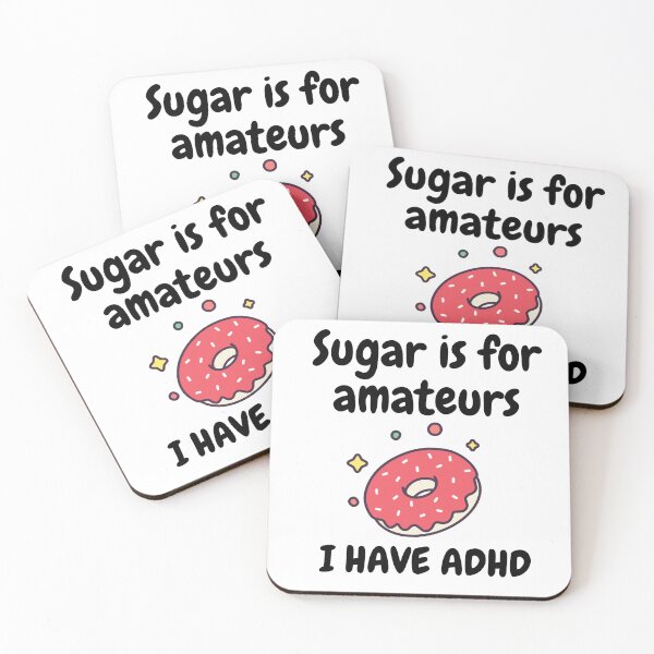 Item preview, ADHD - Sugar is for Amateurs, I have ADHD - Option 1 designed and sold by TheBerriesADHD.