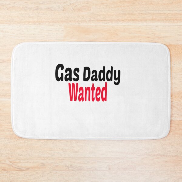 Item preview, gas daddy wanted	 designed and sold by DreamBigStore.
