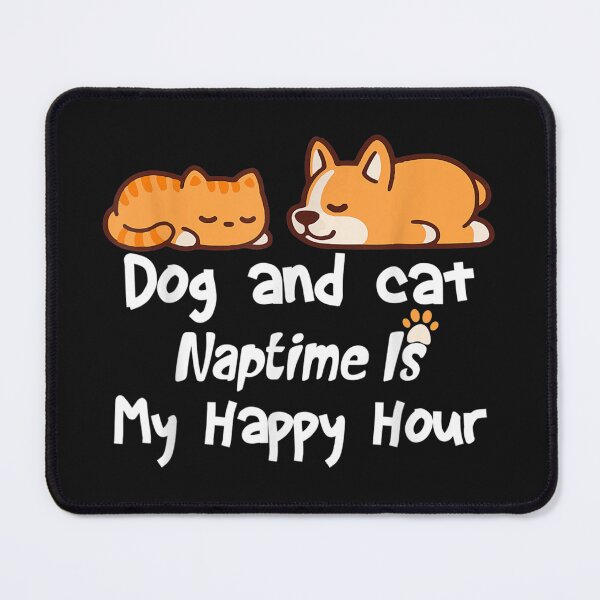 Item preview, Cat And Dog Naptime Is My Happy Hour designed and sold by mrdufu.