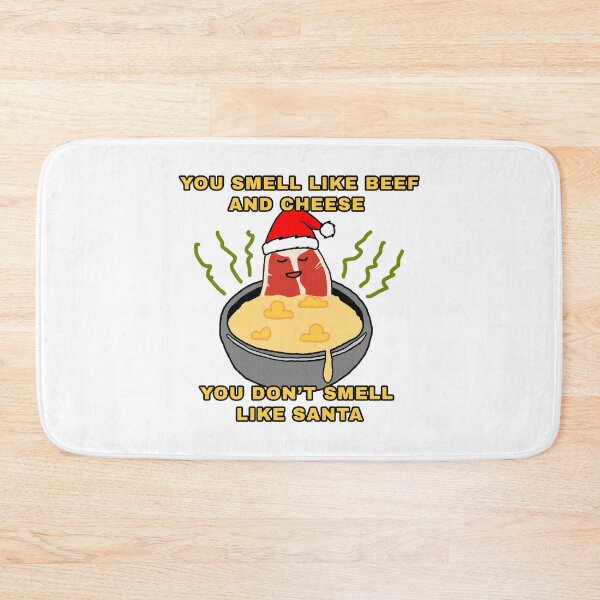 Item preview, You Smell Like Beef and Cheese, You Don't Smell Like Santa 1 designed and sold by JoshTaerk.