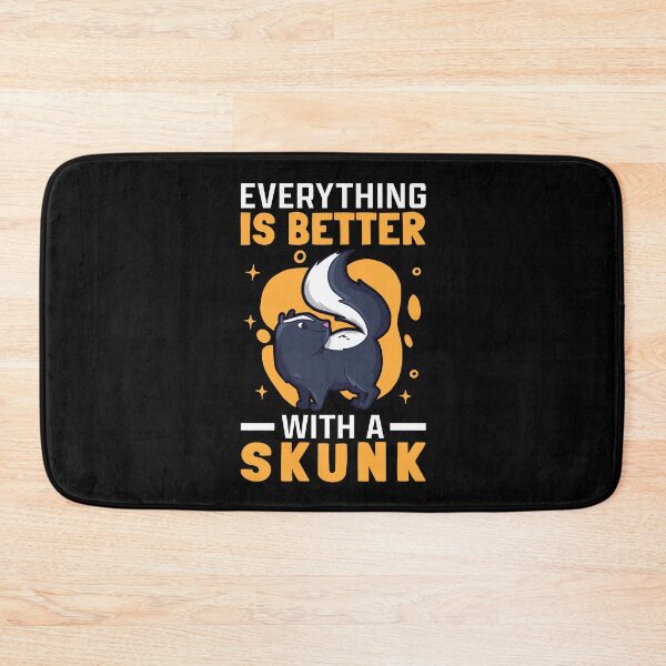Item preview, Everything is better with Skunks Skunk Badger Skunk designed and sold by madgrfx.
