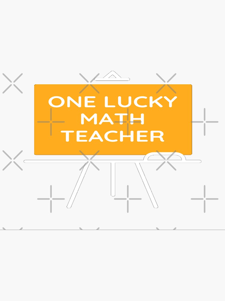 one-lucky-math-teacher-sticker-by-rwabeshop-redbubble