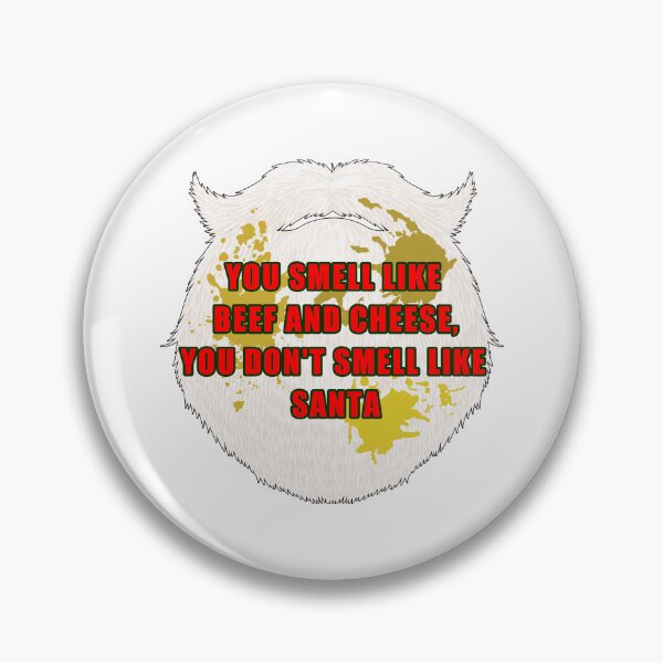 Item preview, You Smell Like Beef and Cheese, You Don't Smell Like Santa 2 designed and sold by JoshTaerk.