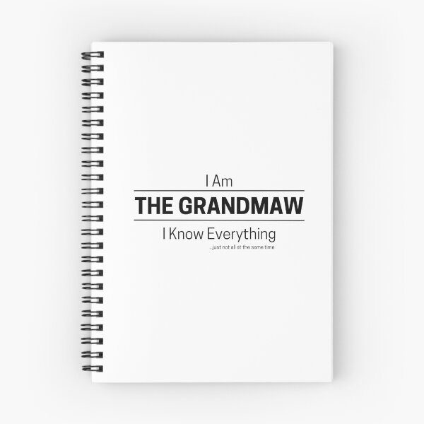 Item preview, Funny Grandmother Knows Everything Quote Saying, I Am The Grandmaw, I Know Everything, Walking Encyclopedia, Trivia Goddess, Black Text designed and sold by hjsmith.