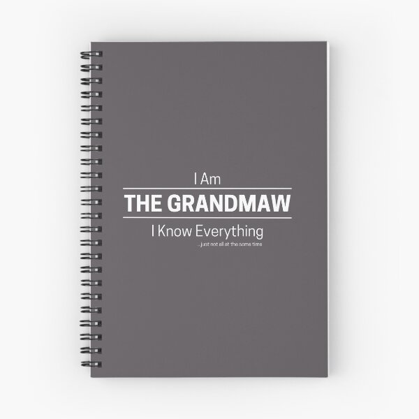 Item preview, Funny Grandmother Knows Everything Quote Saying, I Am The Grandmaw, I Know Everything, Walking Encyclopedia, Trivia Goddess, White Text designed and sold by hjsmith.