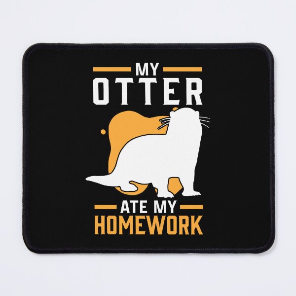 Item preview, Otter homework eaten otter sea otter designed and sold by madgrfx.