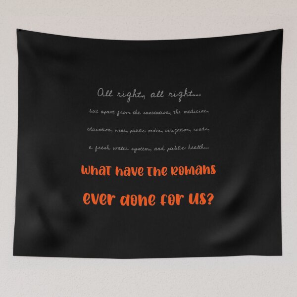 Item preview, What have the Romans ever done for us? designed and sold by Monkyra.