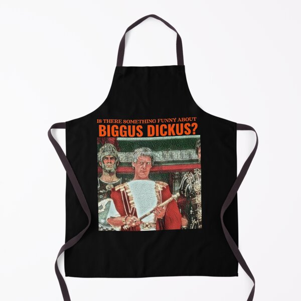 Item preview, Is there funny about Biggus Dickus? designed and sold by Monkyra.