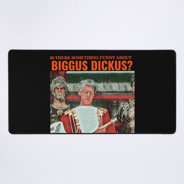 Vista previa del artículo con la obra «¿Hay algo gracioso en Biggus Dickus?», diseñado y vendido por Monkyra.