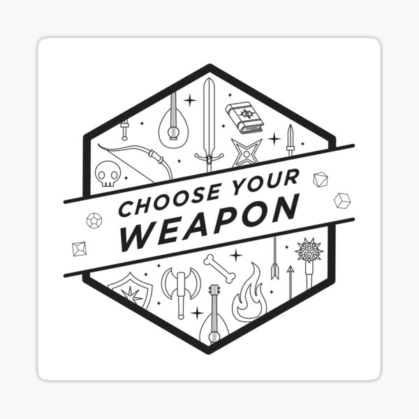 Item preview, Choose Your Weapon designed and sold by MagicCatSmudge.