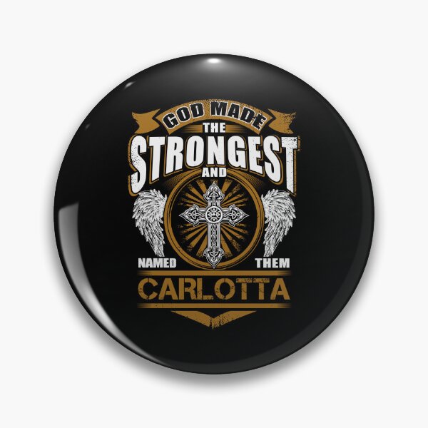 Item preview, Carlotta Name T Shirt - God Found Strongest And Named Them Carlotta Gift Item Tee designed and sold by lanawalton.