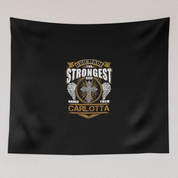 Item preview, Carlotta Name T Shirt - God Found Strongest And Named Them Carlotta Gift Item Tee designed and sold by lanawalton.