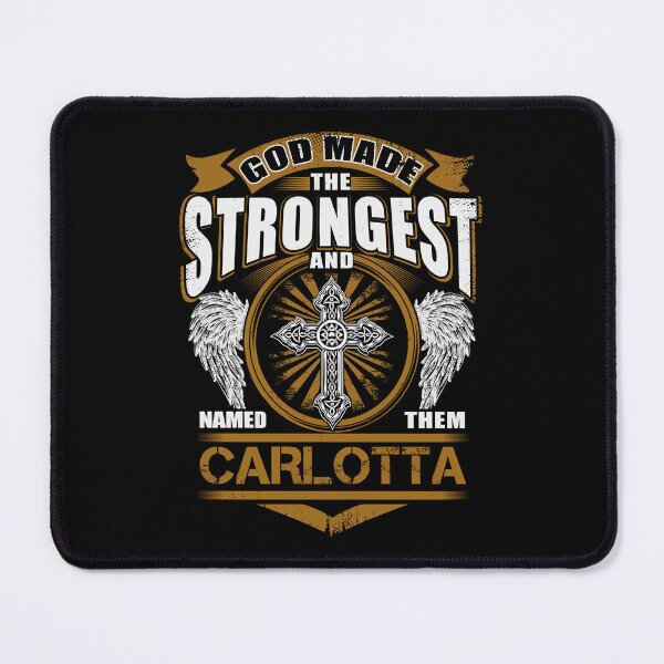 Item preview, Carlotta Name T Shirt - God Found Strongest And Named Them Carlotta Gift Item Tee designed and sold by lanawalton.