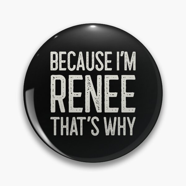 Item preview, Because I’m Renee That’s Why Funny Personalized Name designed and sold by MariosNydras.